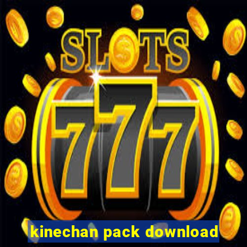 kinechan pack download